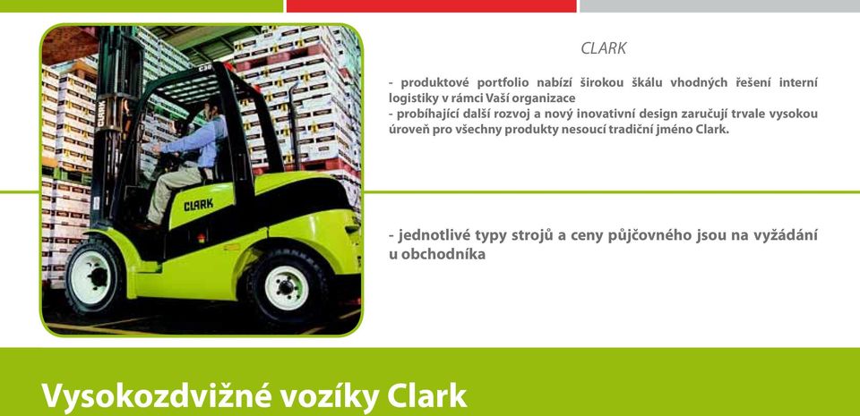 trvale vysokou úroveň pro všechny produkty nesoucí tradiční jméno Clark.