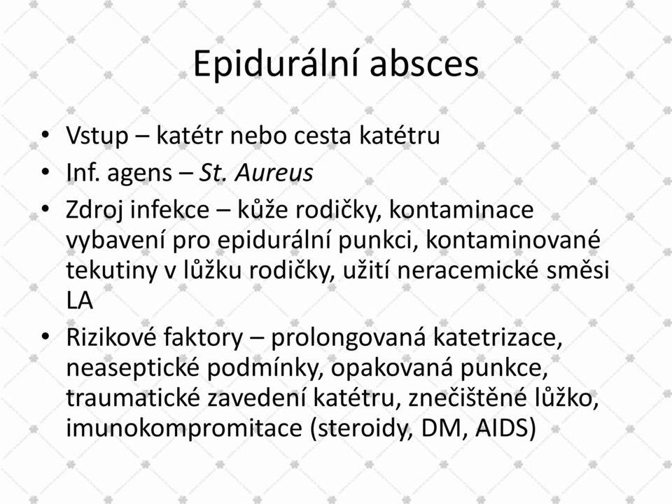 tekutiny v lůžku rodičky, užití neracemické směsi LA Rizikové faktory prolongovaná