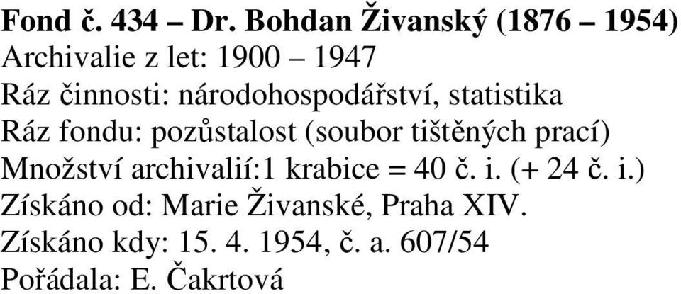 národohospodářství, statistika Ráz fondu: pozůstalost (soubor tištěných prací)
