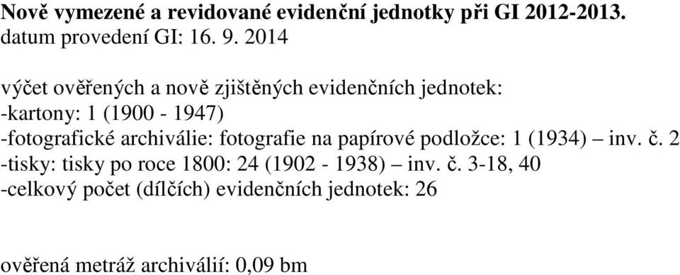 archiválie: fotografie na papírové podložce: 1 (1934) inv. č.