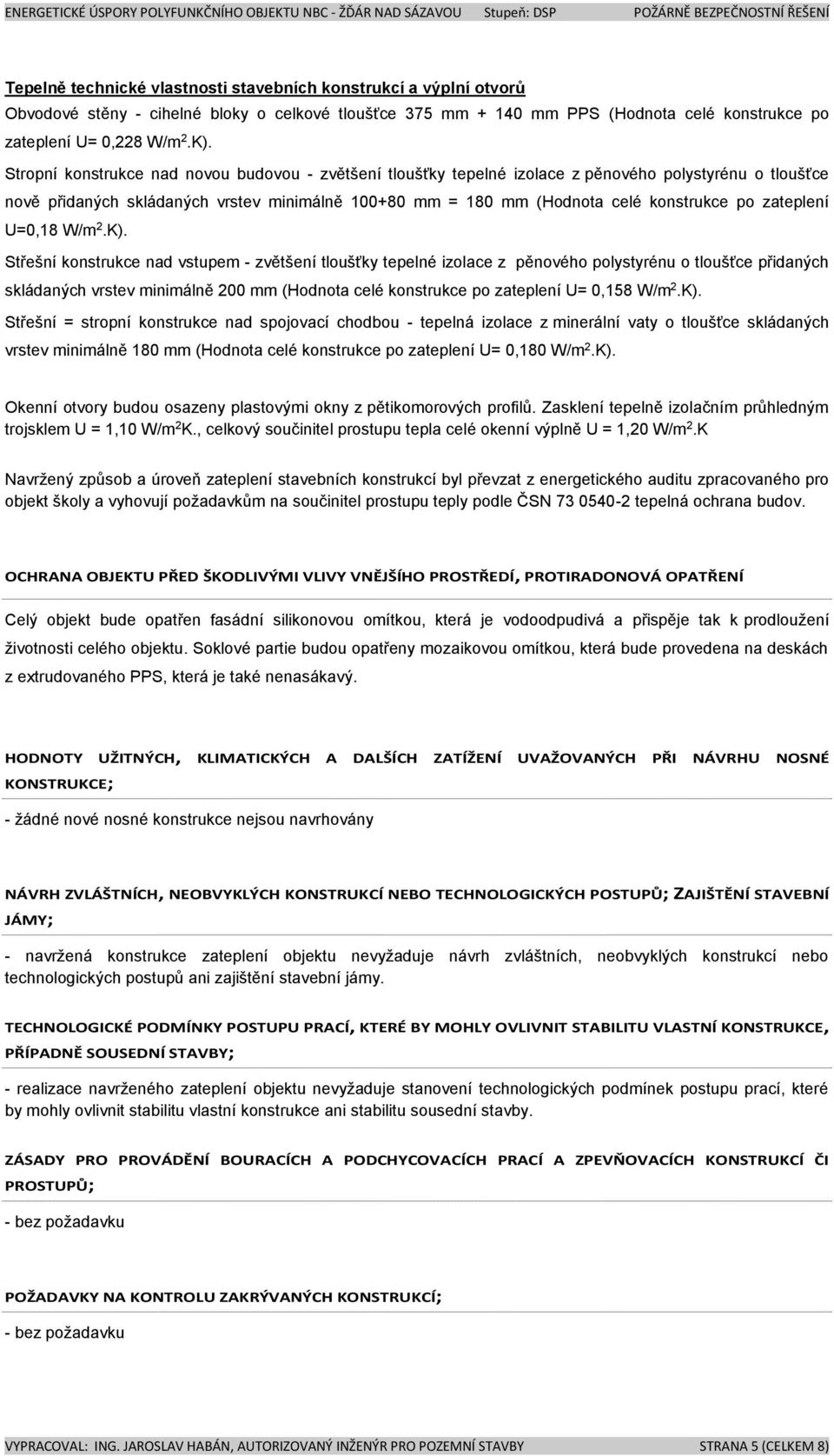 zateplení U=0,18 W/m 2.K).