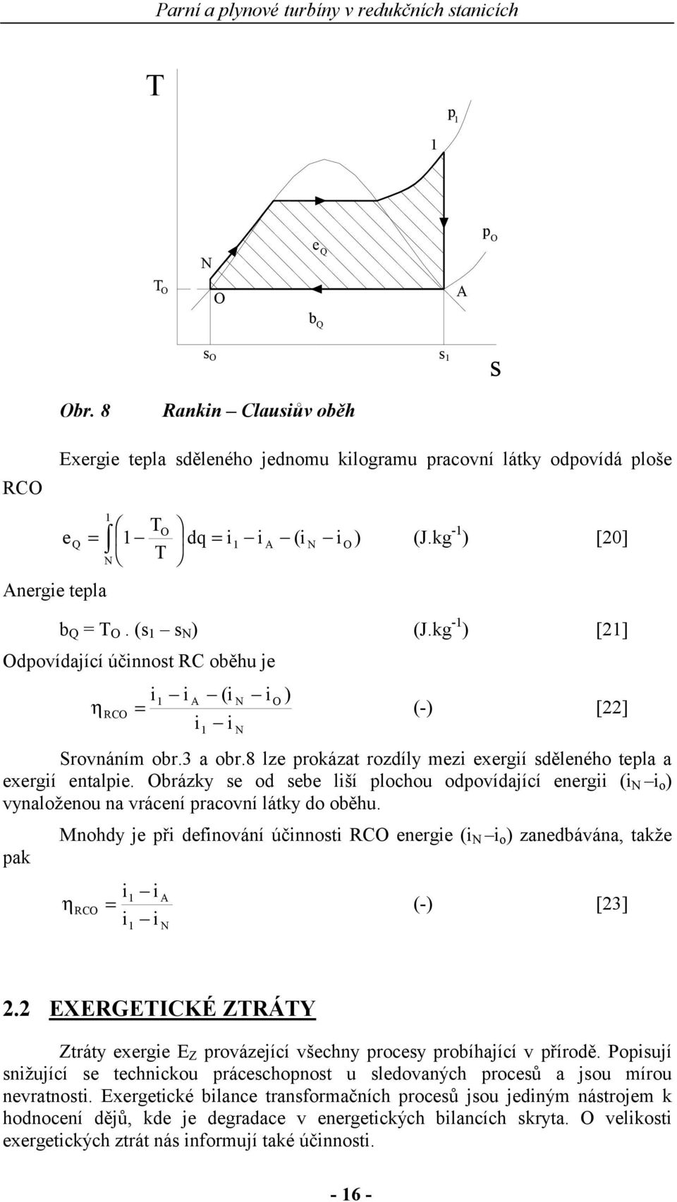 brázky e od ebe liší plochou odpovídající energii (i N i o ) vynaloženou na vrácení pracovní látky do oběhu.