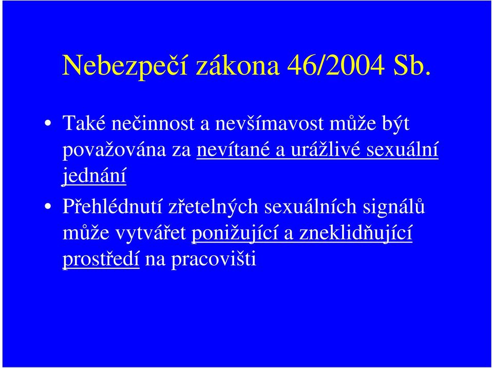 nevítané a urážlivé sexuální jednání Přehlédnutí