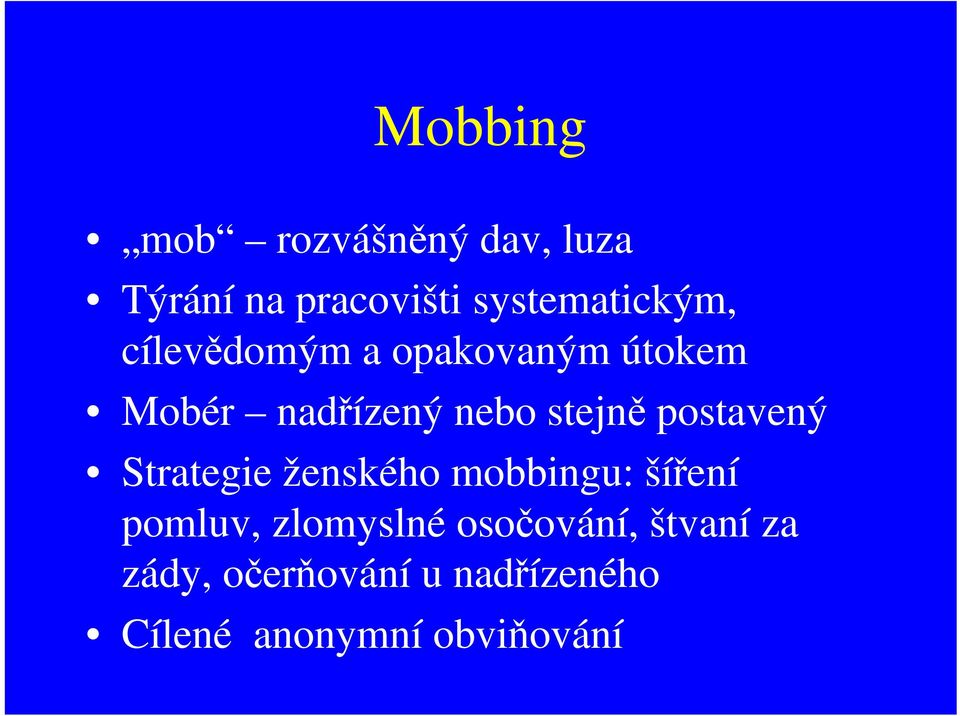 stejně postavený Strategie ženského mobbingu: šíření pomluv,