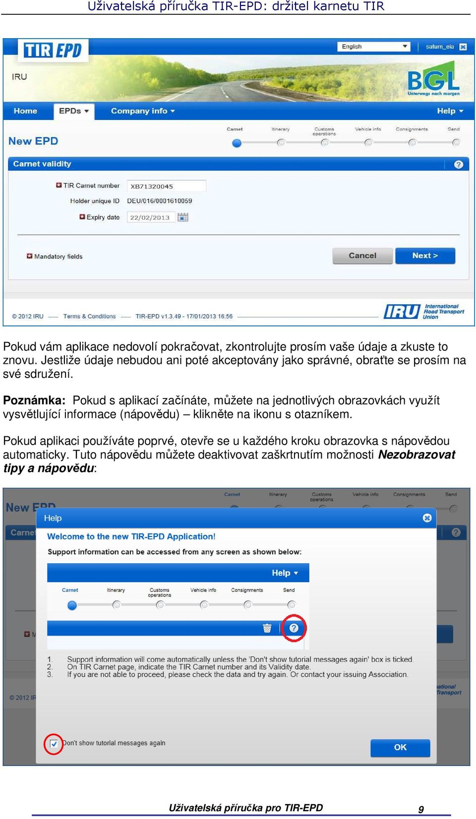 Poznámka: Pokud s aplikací začínáte, můžete na jednotlivých obrazovkách využít vysvětlující informace (nápovědu) klikněte na ikonu s