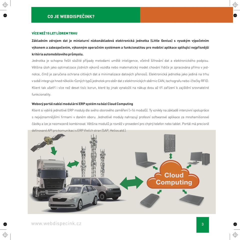 funkcionalitou pro mobilní aplikace splňující nejpřísnější kritéria automobilového průmyslu.