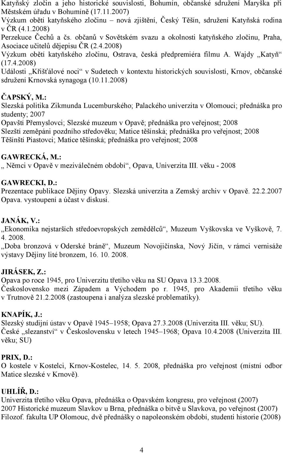 občanů v Sovětském svazu a okolnosti katyňského zločinu, Praha, Asociace učitelů dějepisu ČR (2.4.