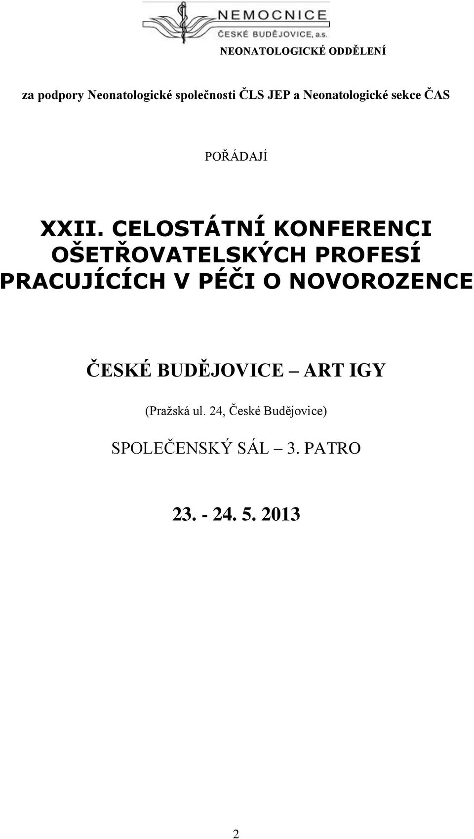 CELOSTÁTNÍ KONFERENCI OŠETŘOVATELSKÝCH PROFESÍ PRACUJÍCÍCH V PÉČI O