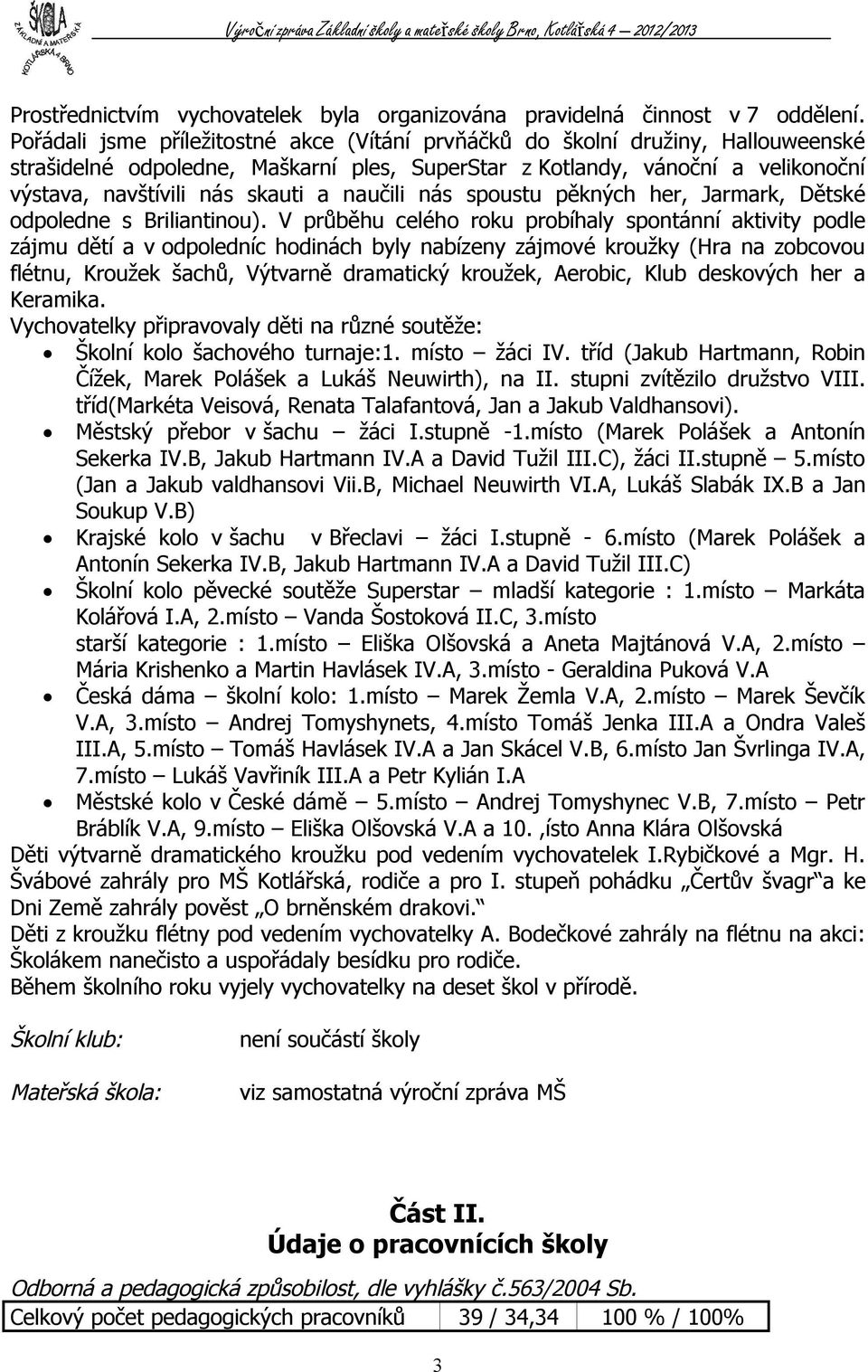 naučili nás spoustu pěkných her, Jarmark, Dětské odpoledne s Briliantinou).