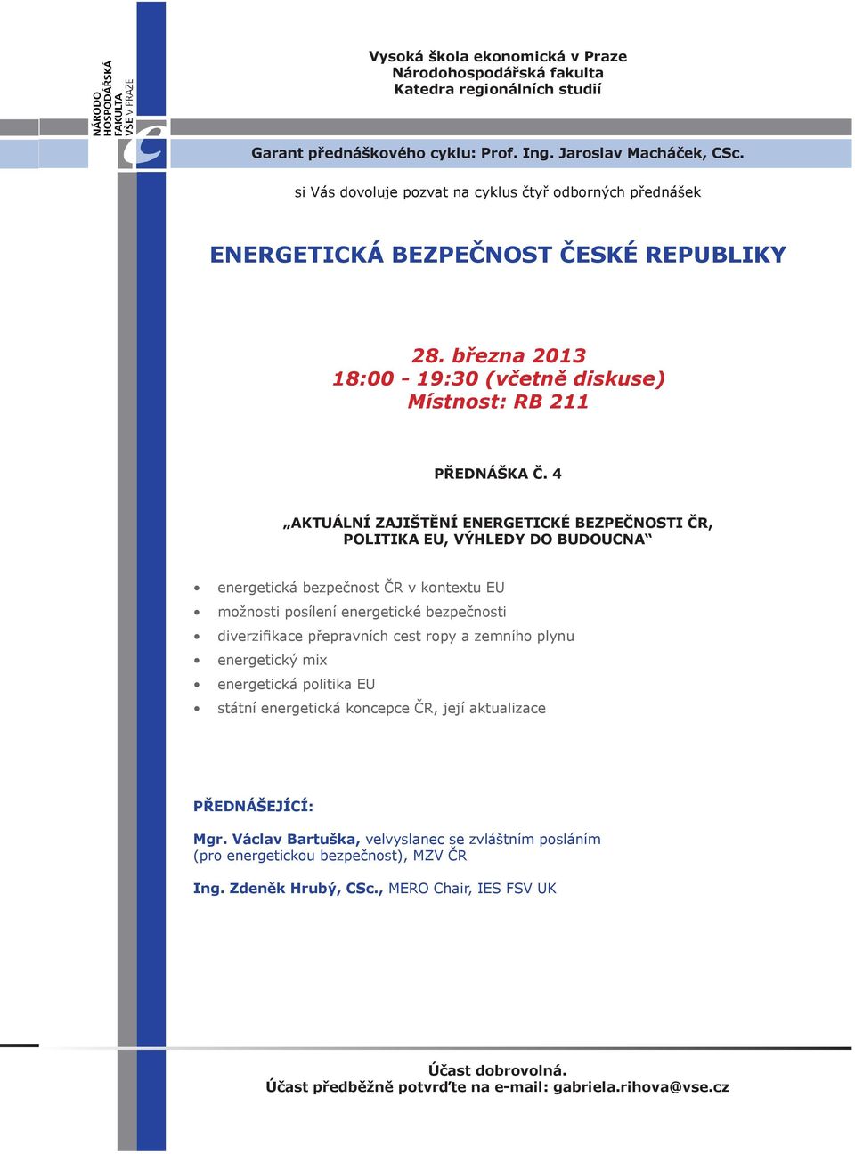 ČR v kontextu EU možnosti posílení energetické bezpečnosti diverzifikace přepravních cest ropy a zemního