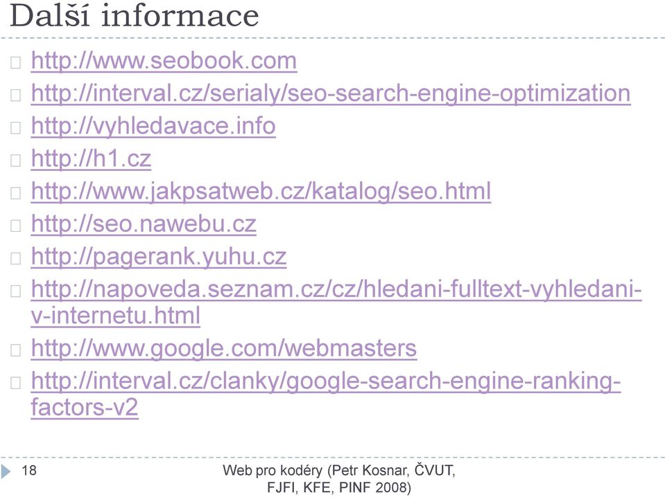 jakpsatweb.cz/katalog/seo.html http://seo.nawebu.cz http://pagerank.yuhu.cz http://napoveda.seznam.