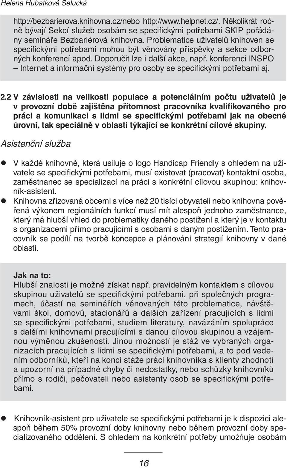 konferenci INSPO Internet a informační systémy pro osoby se specifickými potřebami aj. 2.