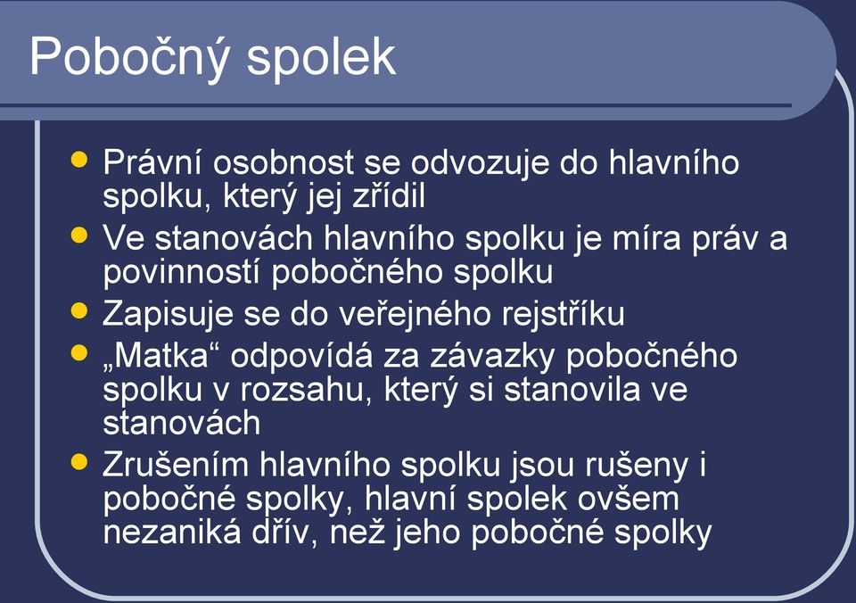 Matka odpovídá za závazky pobočného spolku v rozsahu, který si stanovila ve stanovách Zrušením