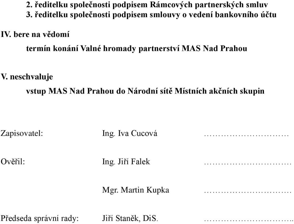 bere na vědomí termín konání Valné hromady partnerství MAS Nad Prahou V.