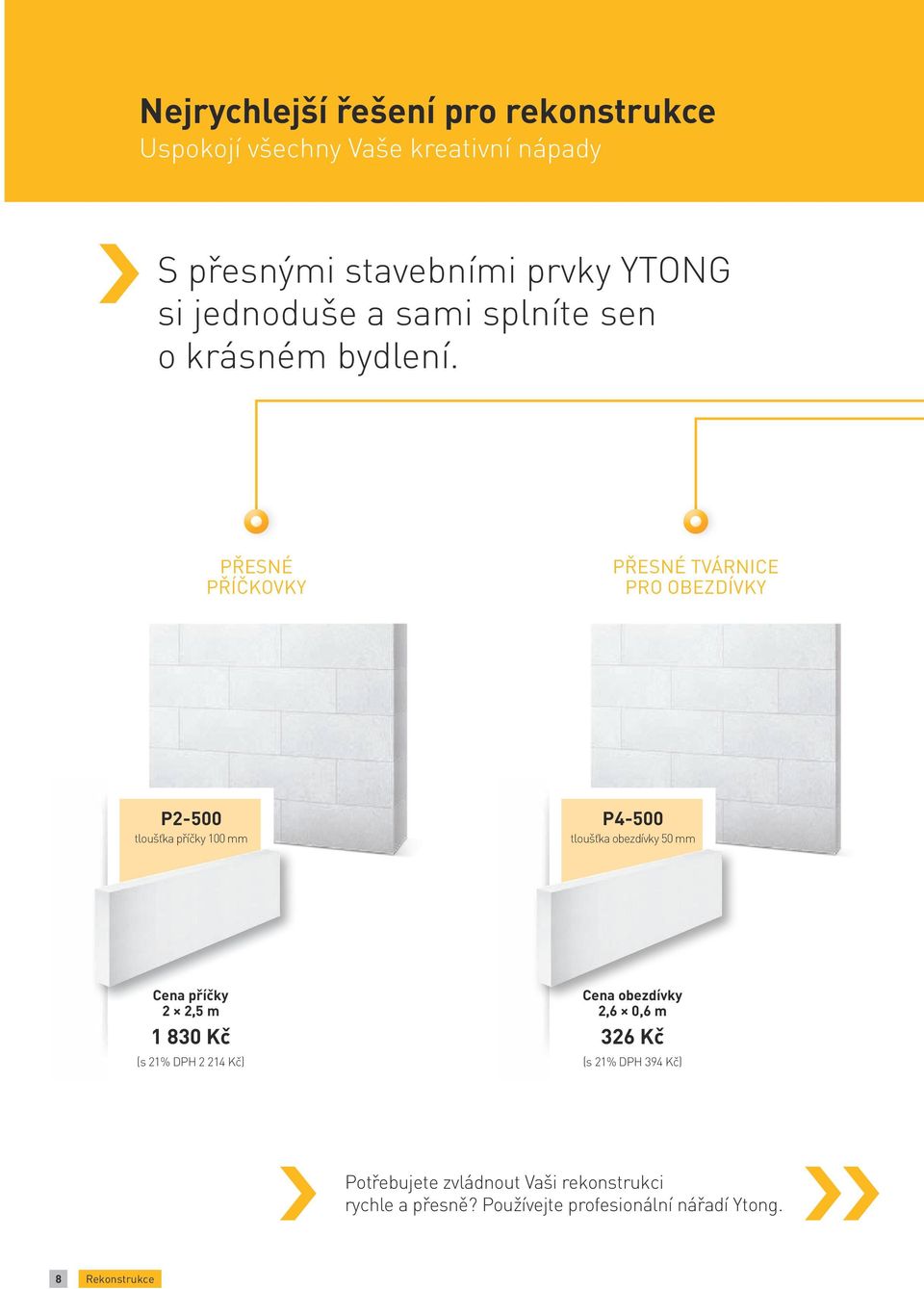 Přesné příčkovky přesné e pro obezdívky P2-500 tloušťka příčky 100 mm P4-500 tloušťka obezdívky 50 mm Cena příčky 2