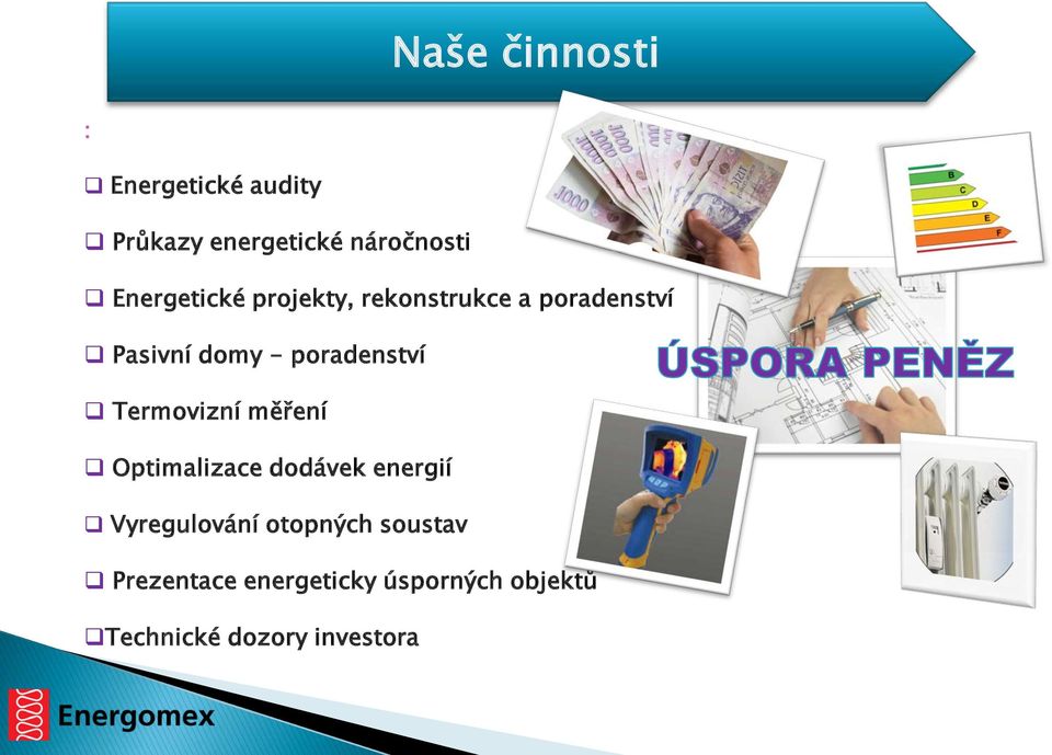 poradenství Termovizní měření Optimalizace dodávek energií Vyregulování