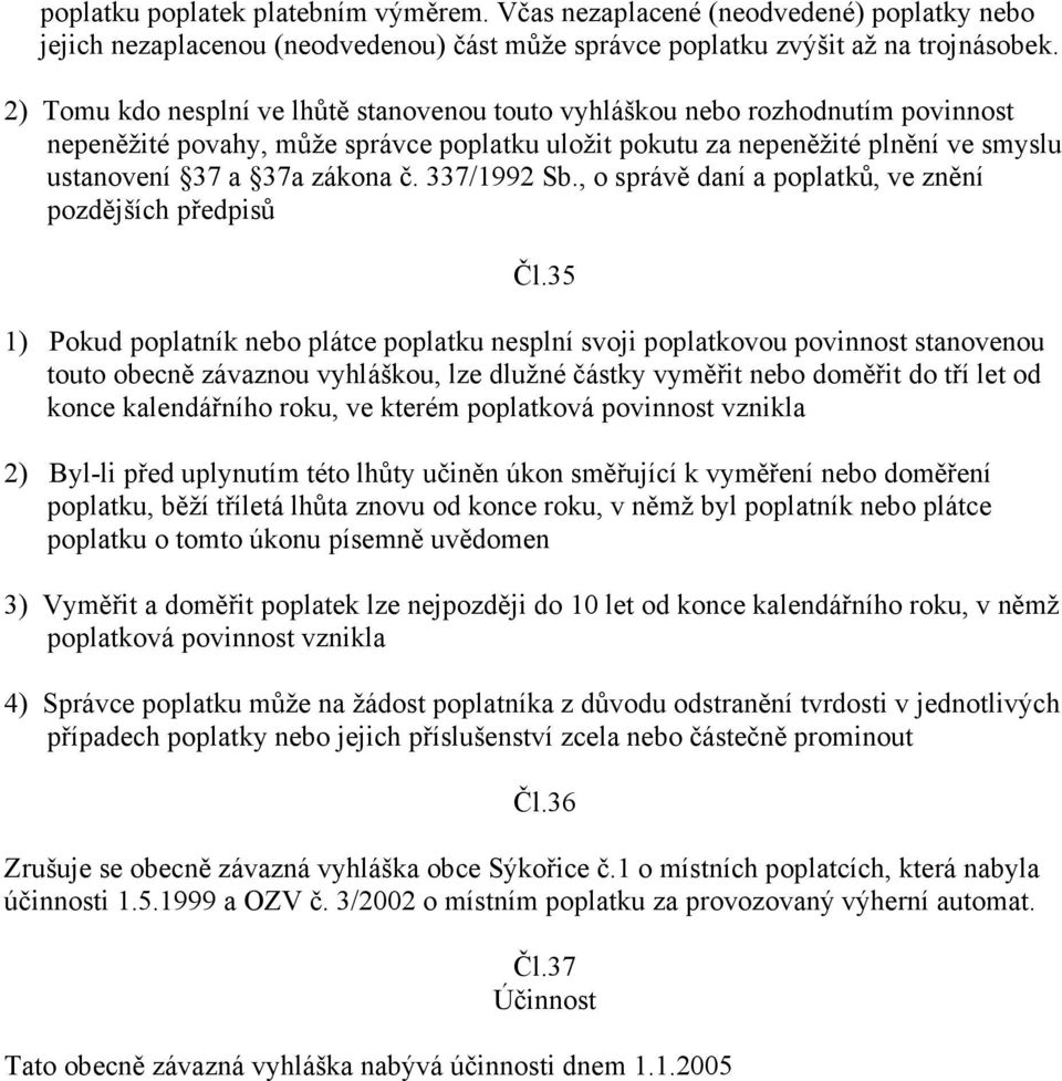 337/1992 Sb., o správě daní a poplatků, ve znění pozdějších předpisů Čl.