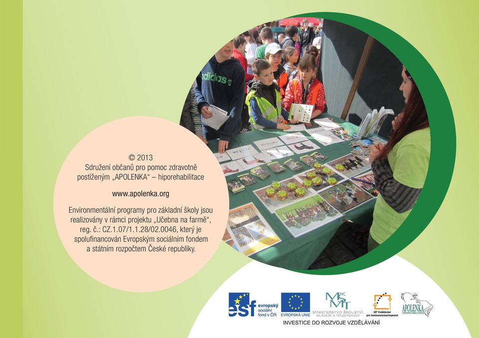 org Environmentální programy pro základní školy jsou realizovány v rámci