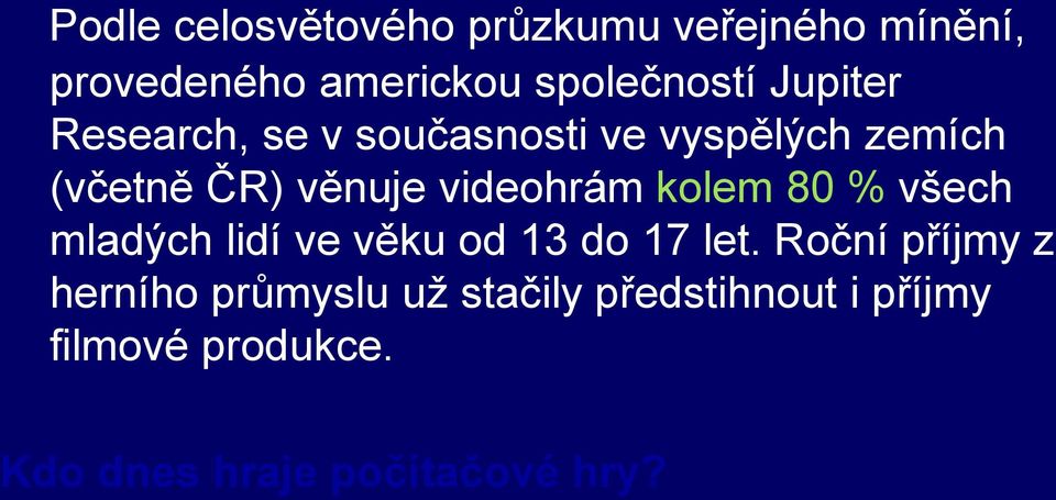 kolem 80 % všech mladých lidí ve věku od 13 do 17 let.