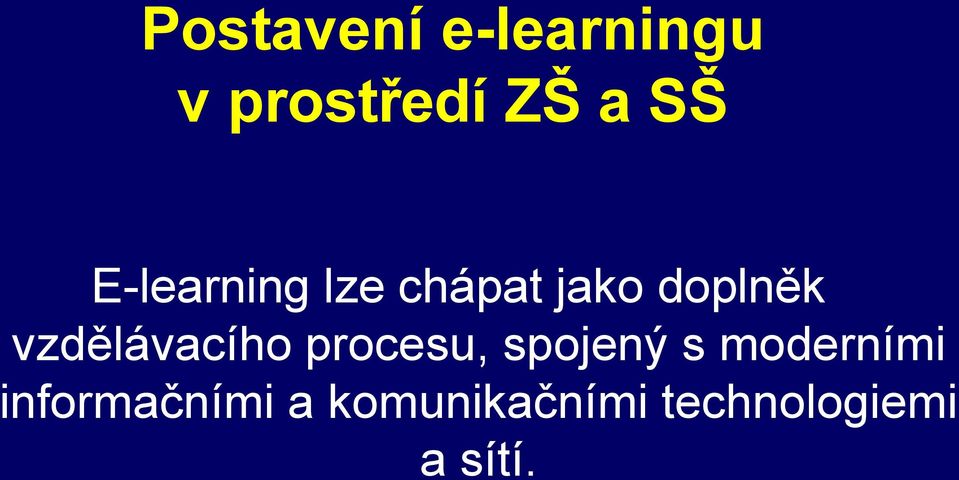 vzdělávacího procesu, spojený s moderními