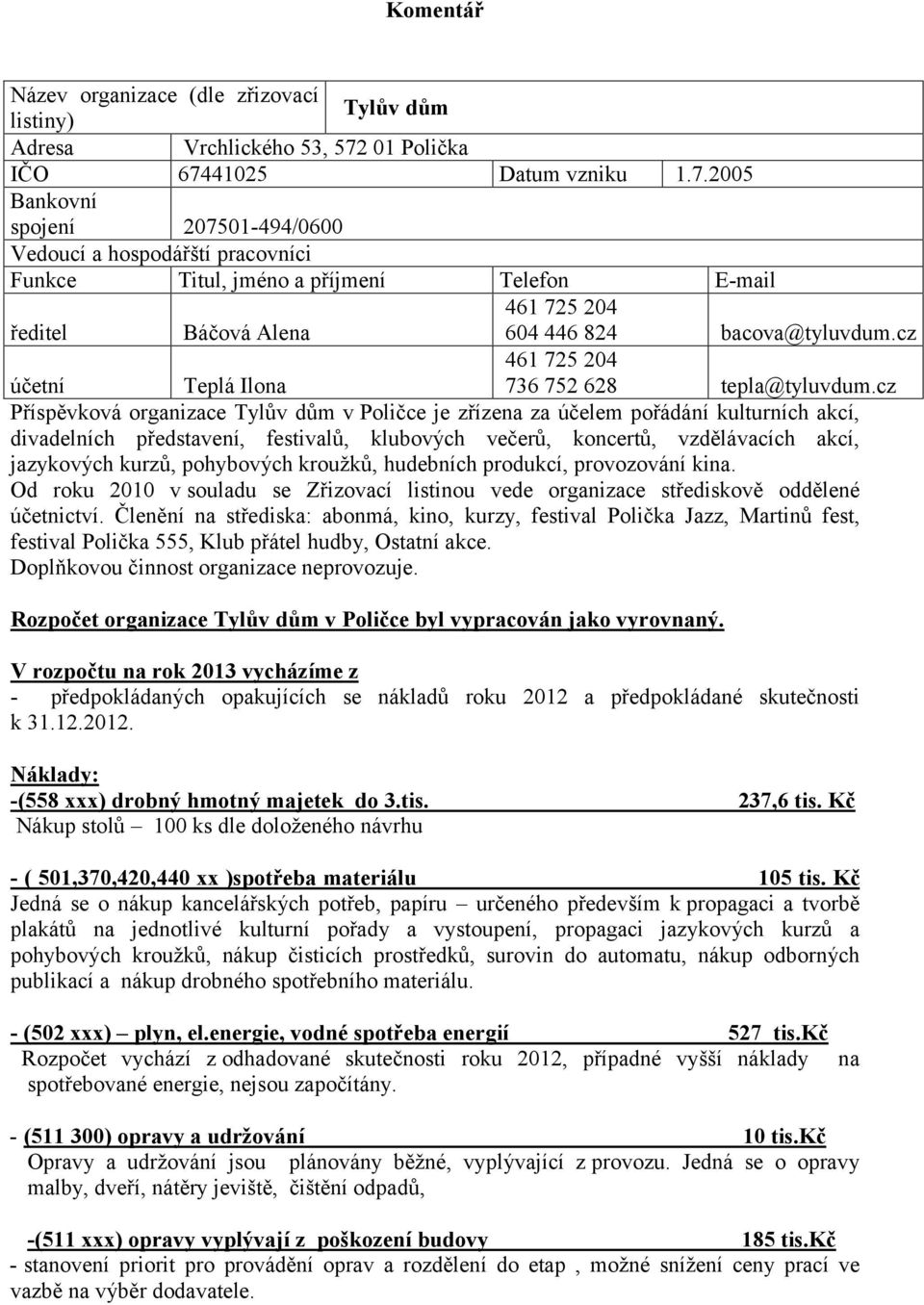cz 461 725 204 účetní Teplá Ilona 736 752 628 tepla@tyluvdum.