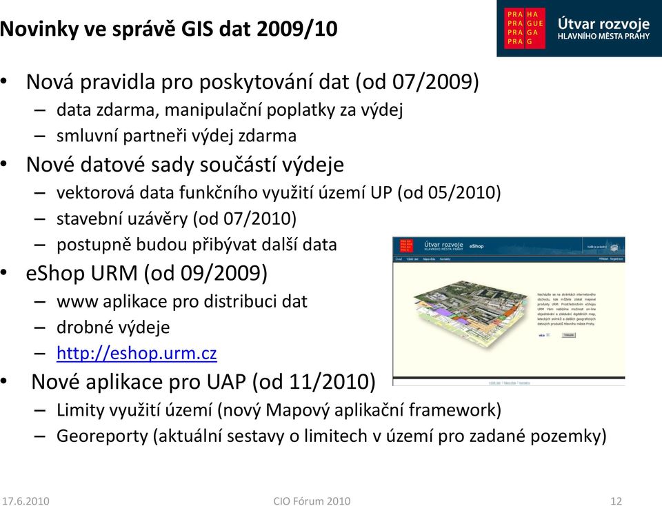 přibývat další data eshop URM (od 09/2009) www aplikace pro distribuci dat drobné výdeje http://eshop.urm.