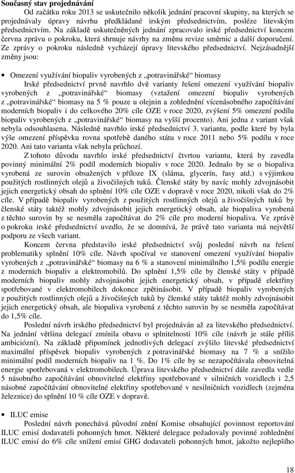 Ze zprávy o pokroku následně vycházejí úpravy litevského předsednictví.
