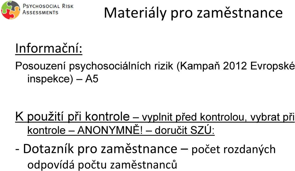 vyplnit před kontrolou, vybrat při kontrole ANONYMNĚ!