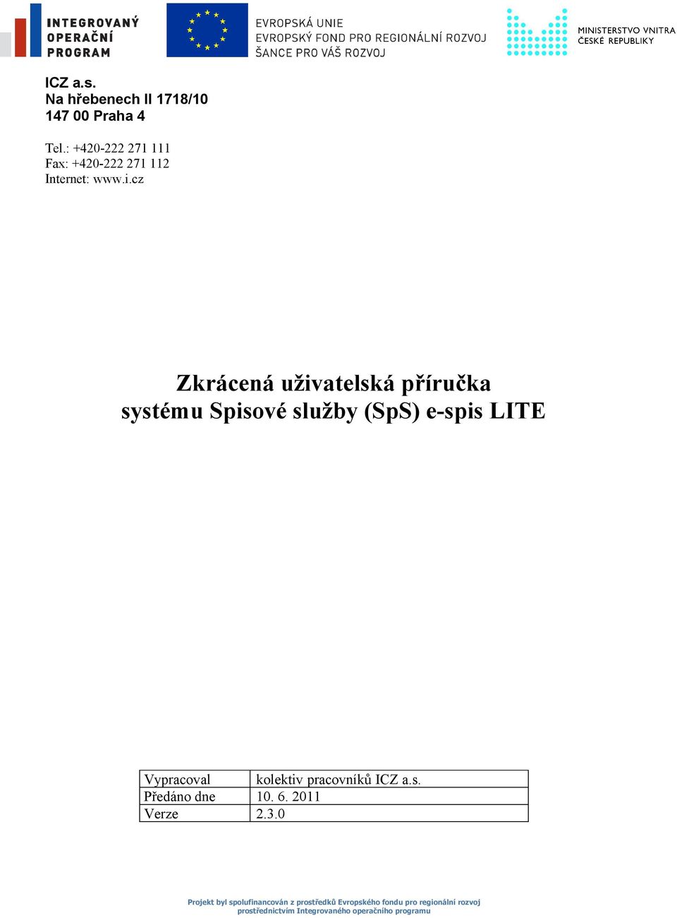 cz Zkrácená uživatelská příručka systému Spisové služby (SpS)