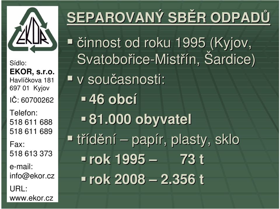 současnosti: 46 obcí 81.