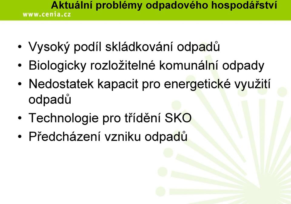 odpady Nedostatek kapacit pro energetické využití