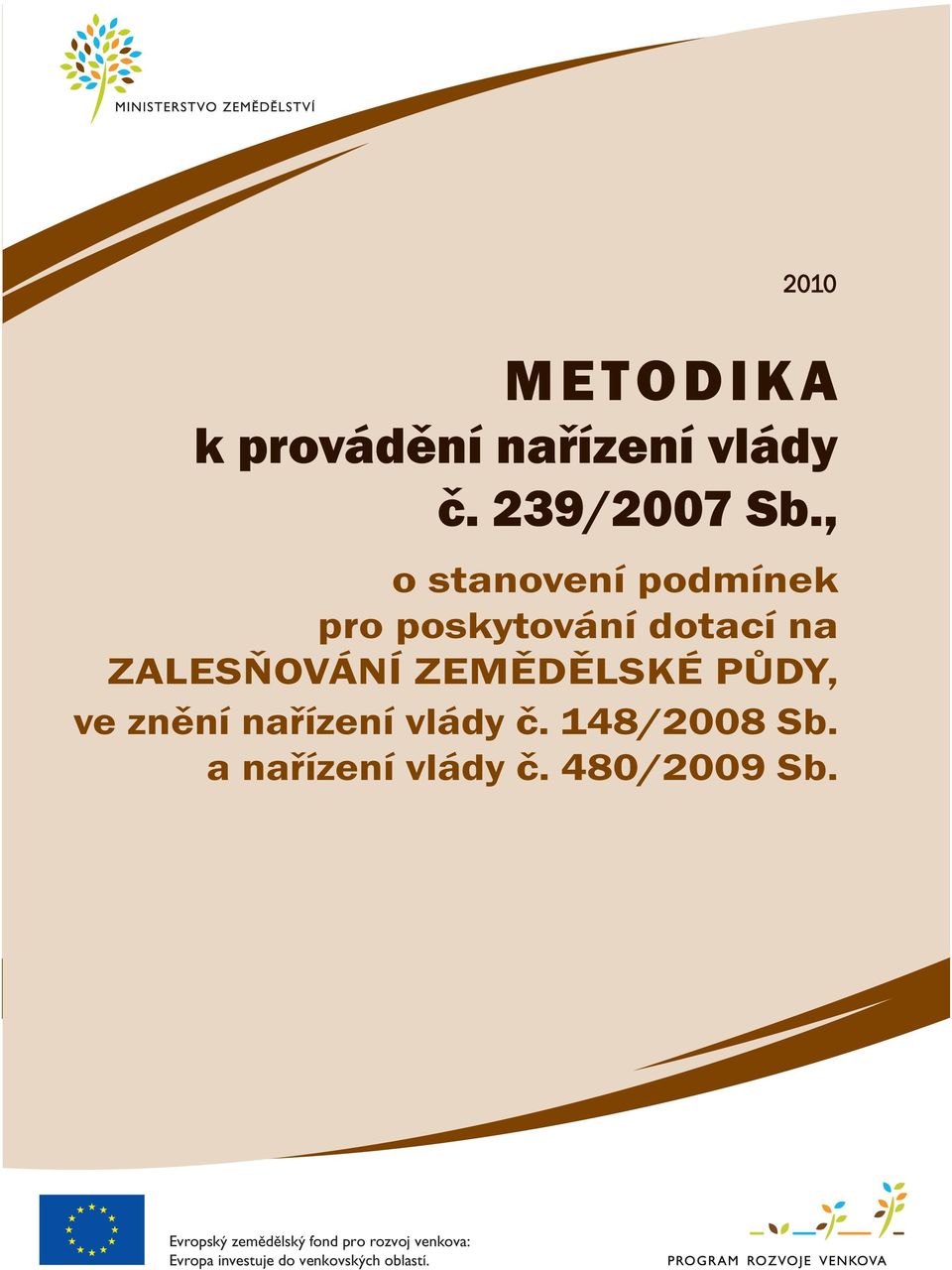 PŮDY, ve znění nařízení vlády č. 148/2008 Sb. a nařízení vlády č.
