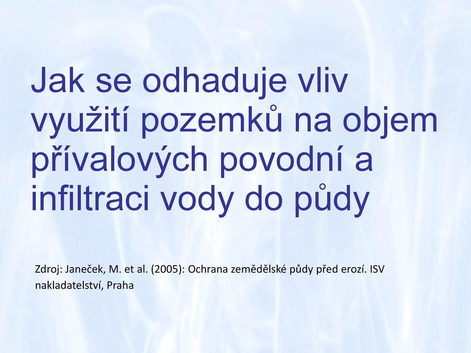 Zdroj: Janeček, M. et al.