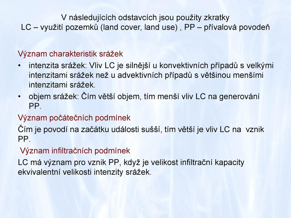 objem srážek: Čím větší objem, tím menší vliv LC na generování PP.