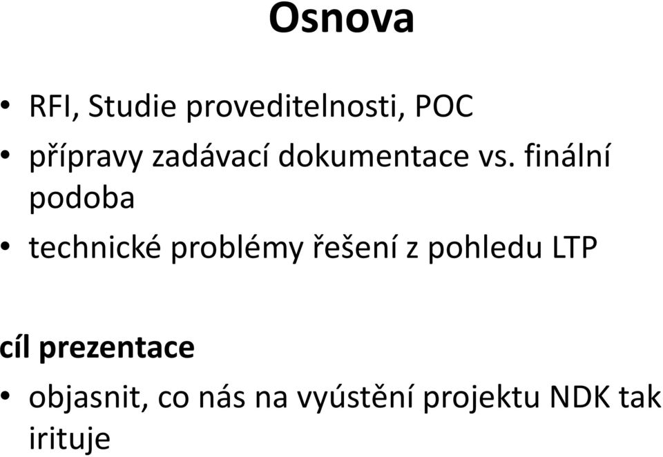 finální podoba technické problémy řešení z