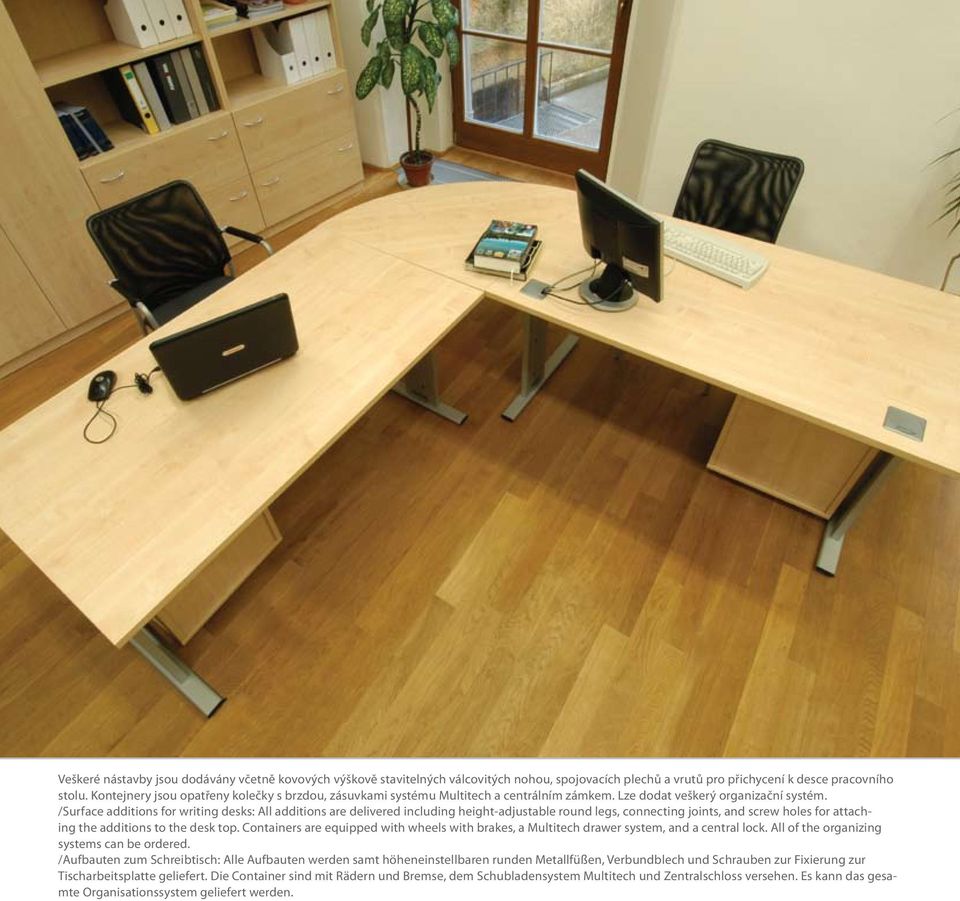 /Surface additions for writing desks: All additions are delivered including height-adjustable round legs, connecting joints, and screw holes for attaching the additions to the desk top.