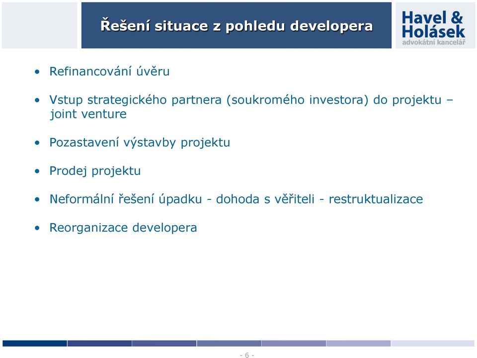 venture Pozastavení výstavby projektu Prodej projektu Neformální