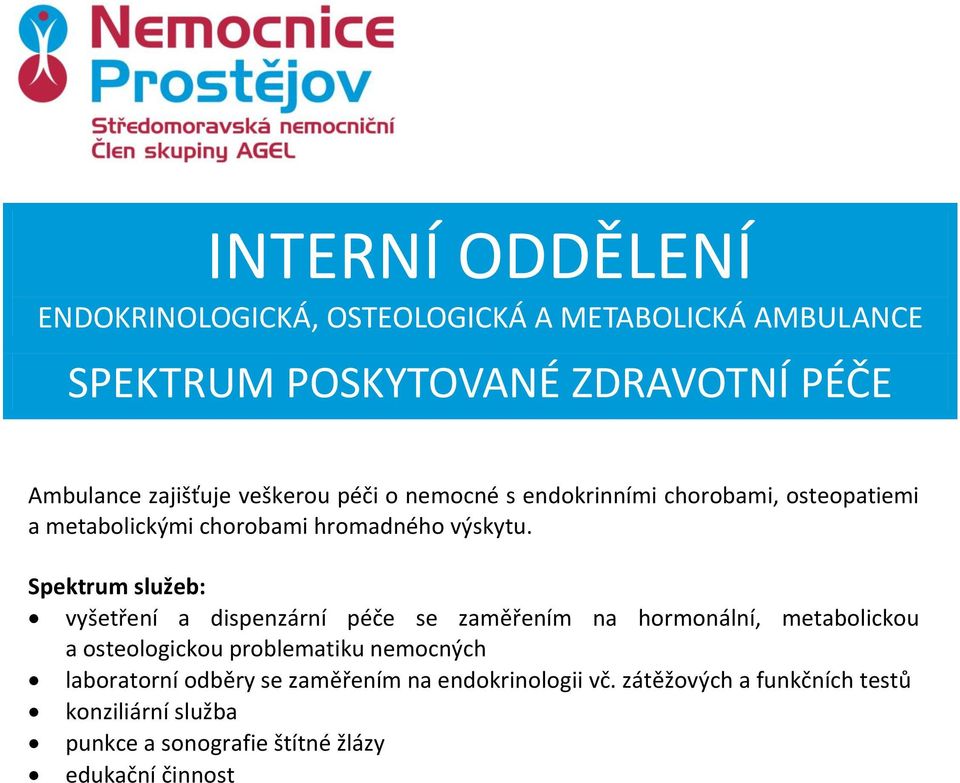 vyšetření a dispenzární péče se zaměřením na hormonální, metabolickou a osteologickou problematiku nemocných