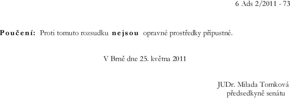 přípustné. V Brně dne 25.