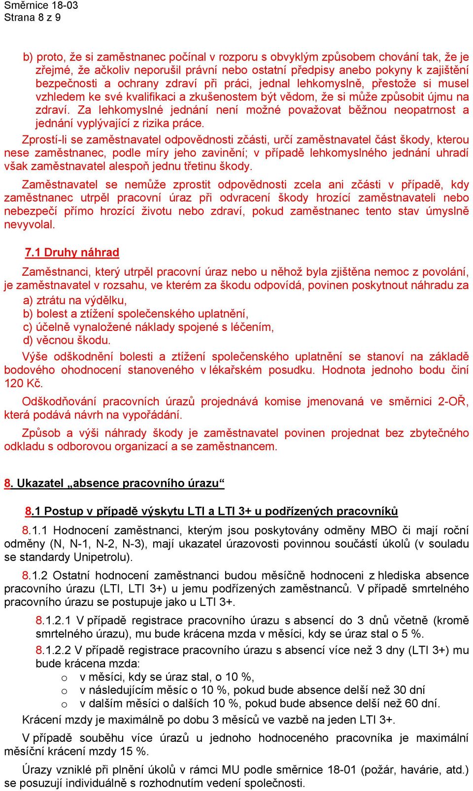 Za lehkomyslné jednání není možné považovat běžnou neopatrnost a jednání vyplývající z rizika práce.