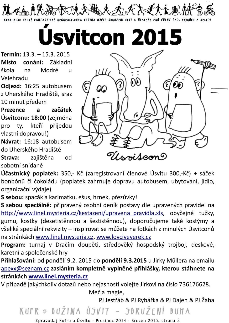 vlastní dopravou!