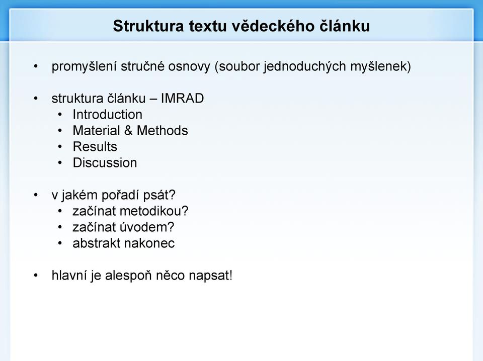 Material & Methods Results Discussion v jakém pořadí psát?