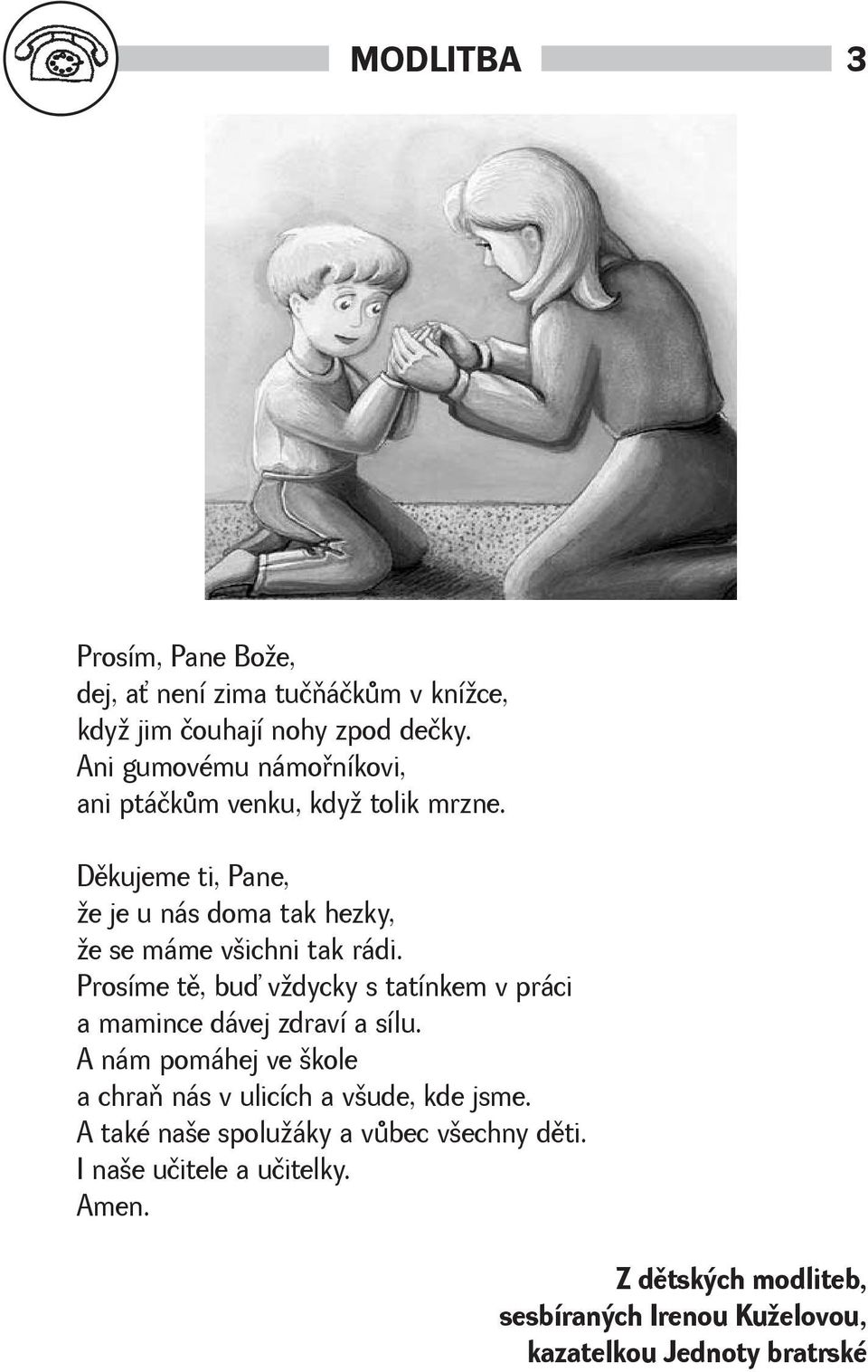 Dìkujeme ti, Pane, e je u nás doma tak hezky, e se máme vichni tak rádi.