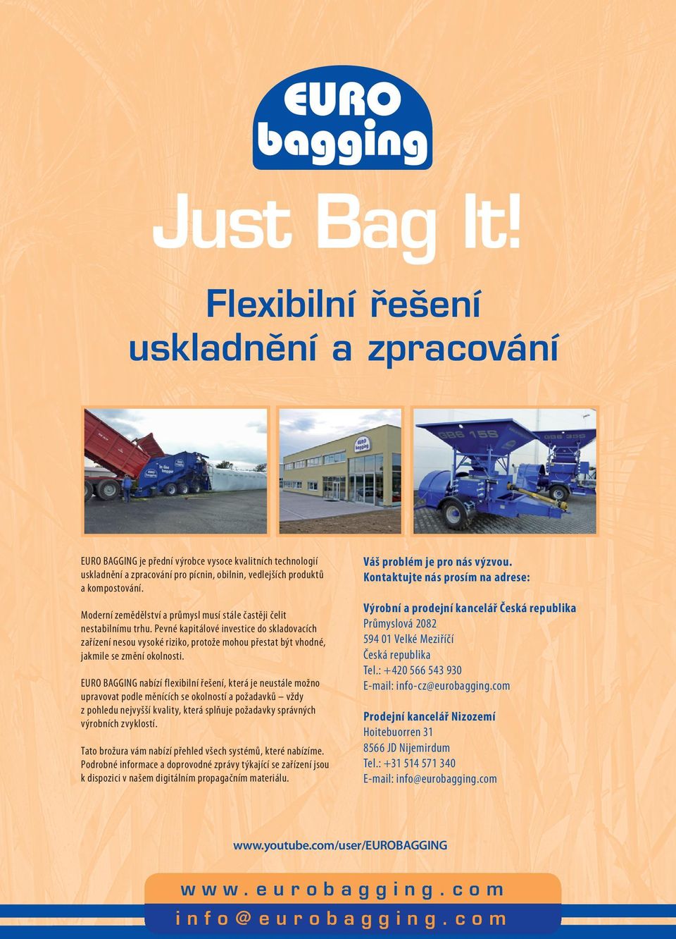 Pevné kapitálové investice do skladovacích zařízení nesou vysoké riziko, protože mohou přestat být vhodné, jakmile se změní okolnosti.