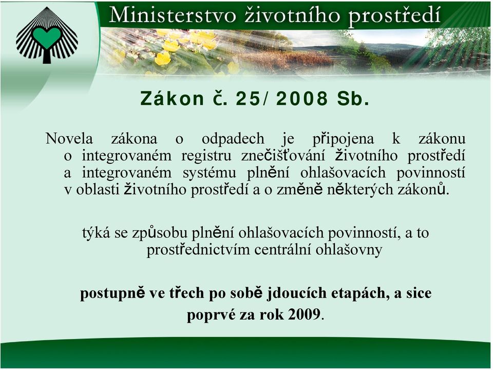 prostředí a integrovaném systému plnění ohlašovacích povinností v oblasti životního prostředí a o