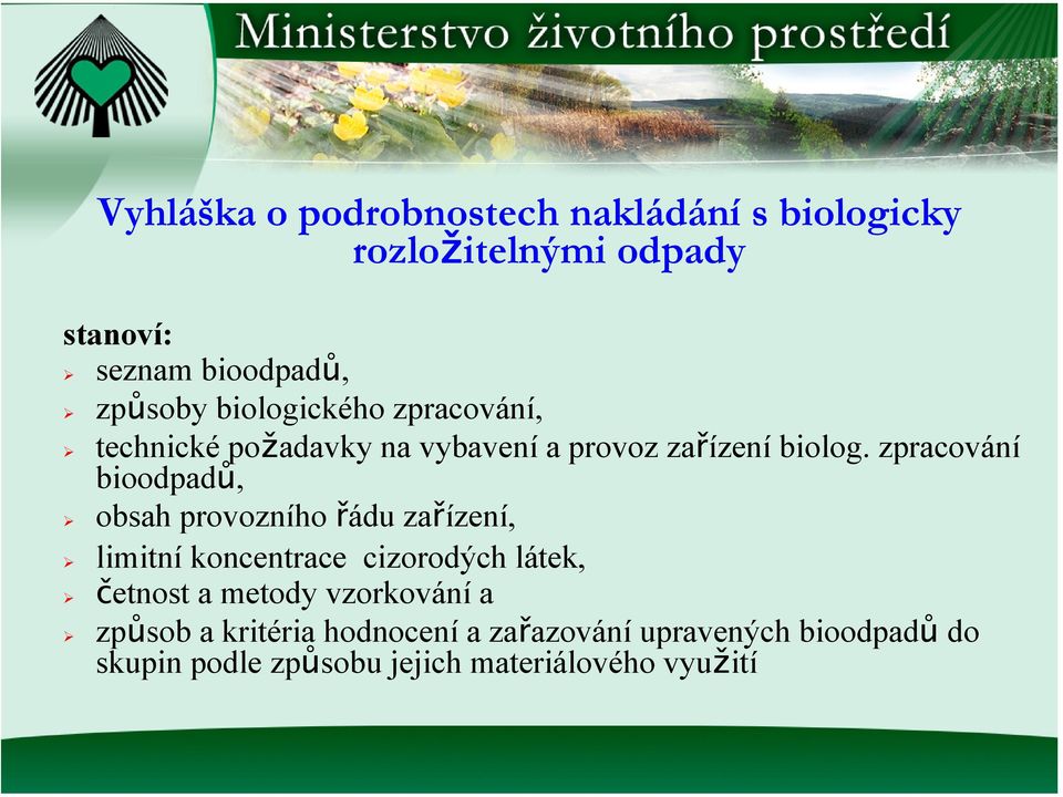 zpracování bioodpadů, obsah provozního řádu zařízení, limitní koncentrace cizorodých látek, četnost a