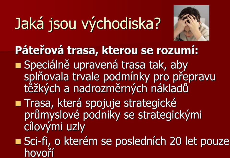 splňovala trvale podmínky pro přepravu těžkých a nadrozměrných nákladů