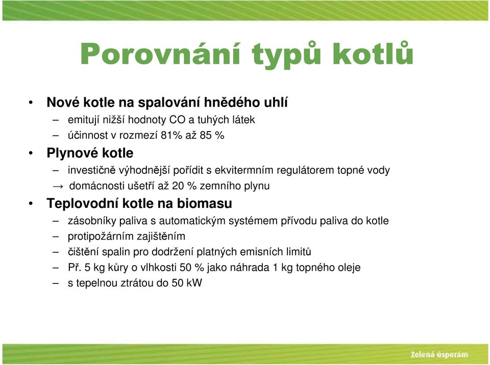 Teplovodní kotle na biomasu zásobníky paliva s automatickým systémem přívodu paliva do kotle protipožárním zajištěním čištění