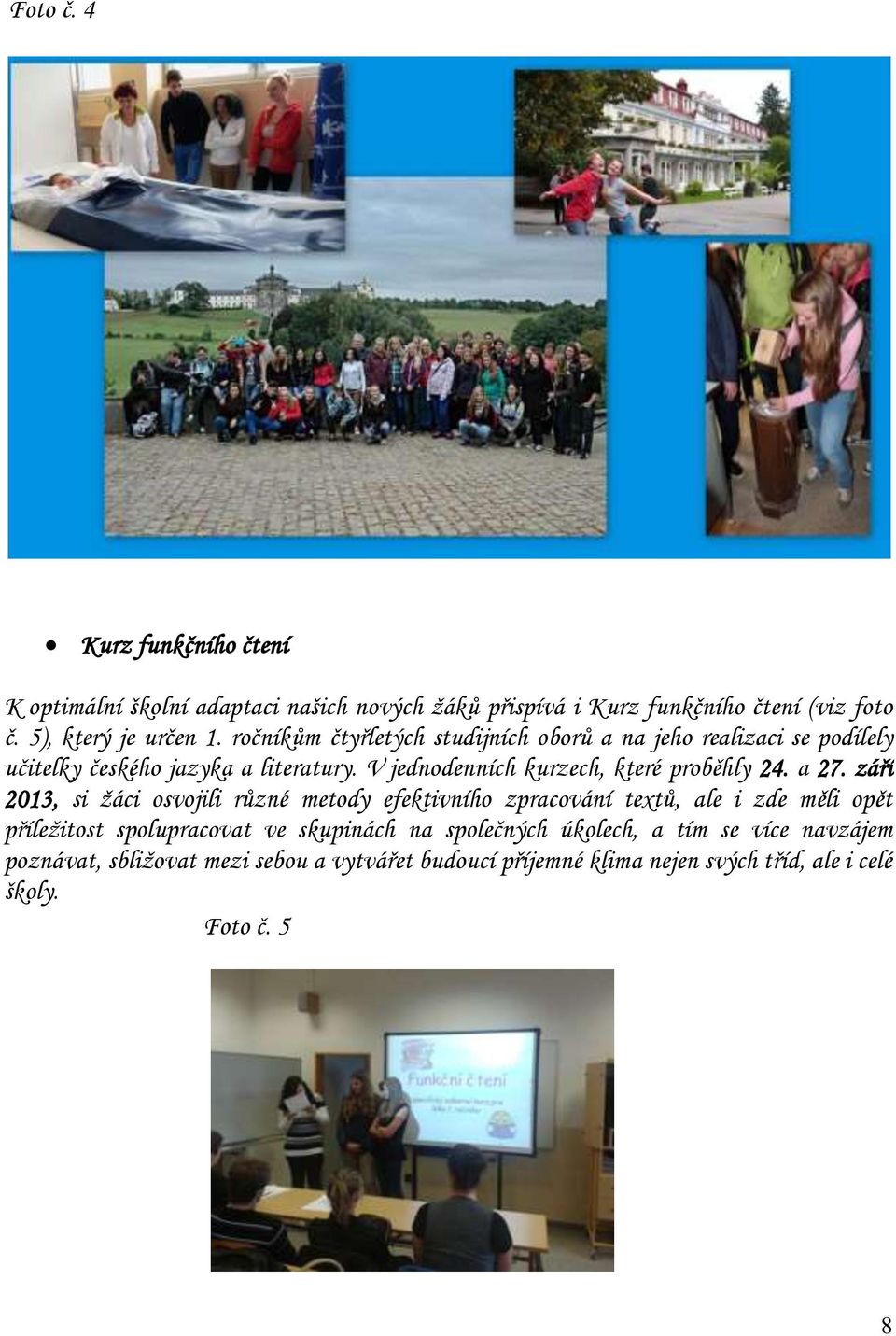 V jednodenních kurzech, které proběhly 24. a 27.