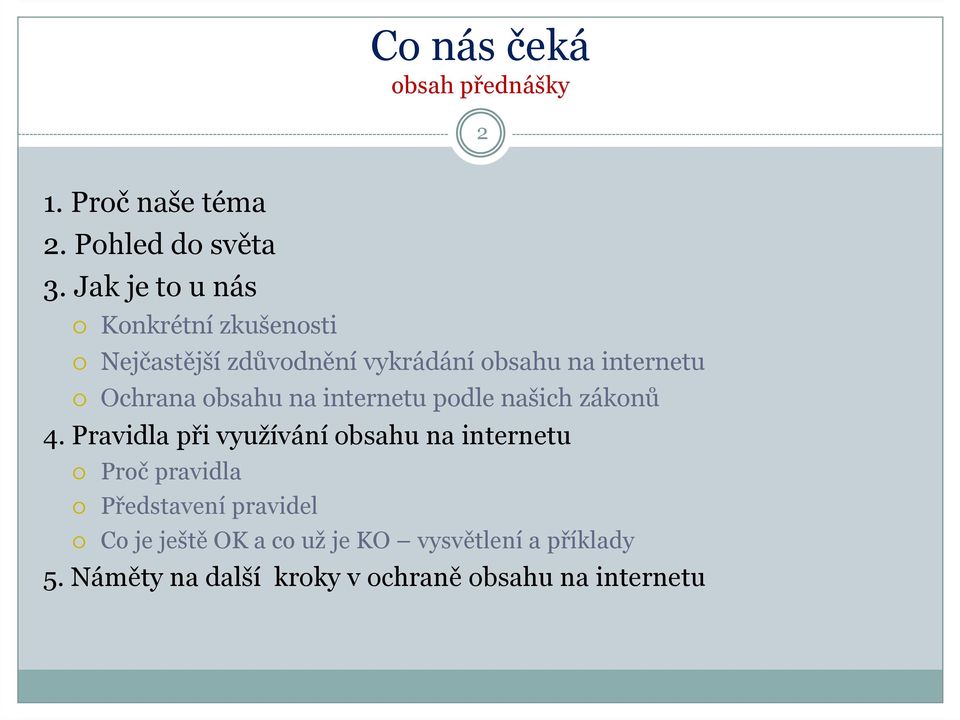 obsahu na internetu podle našich zákonů 4.